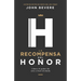 La Recompensa del Honor: Libera El Poder de Esta Virtud Olvidada