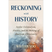 Reckoning with History