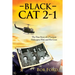 Black Cat 2-1: The True Story of a Vietnam Helicopter Pilot and His Crew