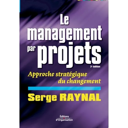 Le management par projets: Approche stratégique du changement