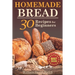 Homemade Bread: 30 Recipes for Beginners
