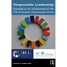 Responsible Leadership: Essential to the Achievement of the UN Sustainable Development Goals