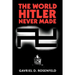 The World Hitler Never Made: Alternate History and the Memory of Nazism