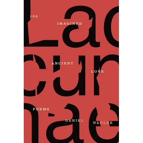 Lacunae: 100 Imagined Ancient Love Poems