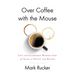 Over Coffee with the Mouse: Life and Leadership Wisdom from 32 Years at Disney and Beyond