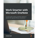 Work Smarter with Microsoft OneNote: An expert guide to setting up OneNote notebooks to become more organized, efficient, and productive