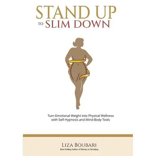 Stand Up to Slim Down: Your Guide to Transforming Emotional Weight into Physical Wellness
