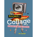 Project Collage: 50 Projects to Spark Your Creativity