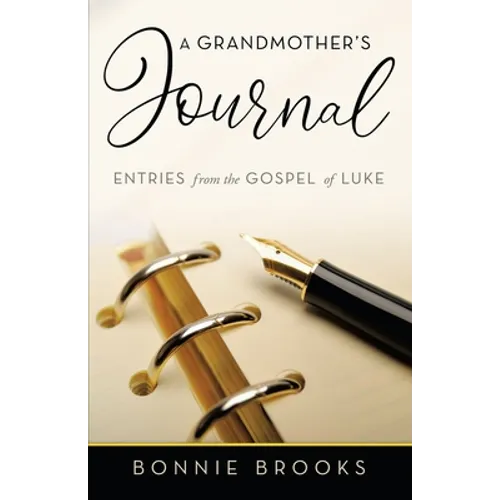 A Grandmother's Journal: Entries from the Gospel of Luke