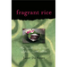 Fragrant Rice: My Continuing Love Affair with Bali [Includes 115 Recipes]