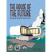 The House of the Future: Walt Disney, Mit, and Monsanto's Vision of Tomorrow