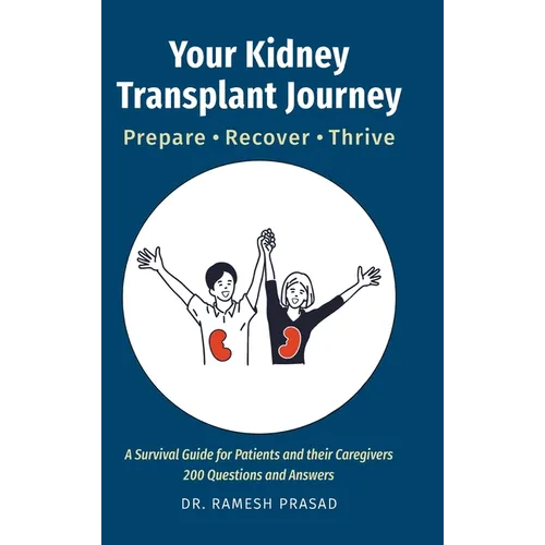Your Kidney Transplant Journey: Prepare, Recover, Thrive