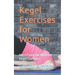 Kegel Exercises for Women: Identifying the Need for Kegel Exercises