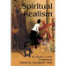 Spiritual Realism: The Skeptic's Guide to Happiness