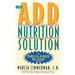The A.D.D. Nutrition Solution: A Drug-Free 30 Day Plan