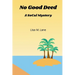 No Good Deed: A Short Story