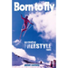 Born to fly: Freestyle ski roots