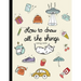 How To Draw All The Things: How To Draw Books For Kids - 45 Tiny Things To Draw, 3 Levels Of Difficulty With Easy Step-By-Step Instruction - Gifts