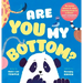 Are You My Bottom?