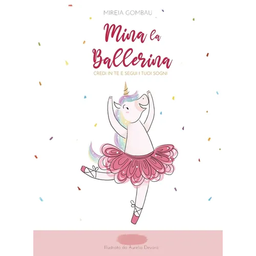 Mina la Ballerina: Credi in te e segui i tuoi sogni