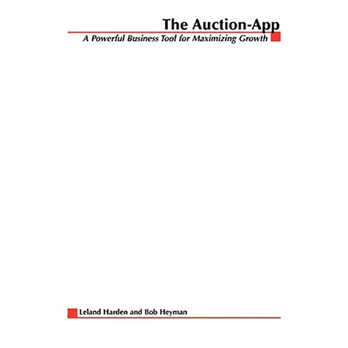 The Auction App: How Companies Tap the Power of Online Auctions to Maximize Revenue Growth