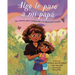 Algo Le Pasó a Mi Papá (Something Happened to My Dad): Una Historia Sobre Inmigración Y La Separación Familiar