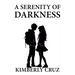 A Serenity of Darkness