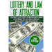 Lottery and the Law of Attraction: Secret Lottery Strategies and Systems to Effortlessly Manifest Abundance!