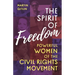 The Spirit of Freedom: Powerful Women of the Civil Rights Movement