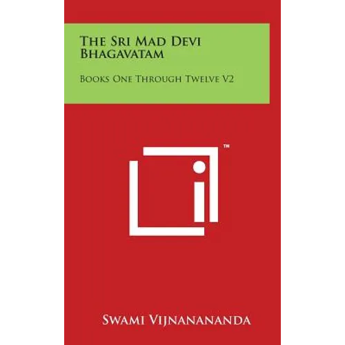 The Sri Mad Devi Bhagavatam: Books One Through Twelve V2