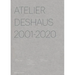 Atelier Deshaus 2001-2020: Architecture 2001-2020