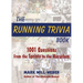 The Running Trivia Book: 1001 Questions from the Sprints to the Marathon