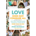 Love Does Not Conquer All: And Other Surprising Lessons I Learned as a Foster Dad to More Than 40 Kids