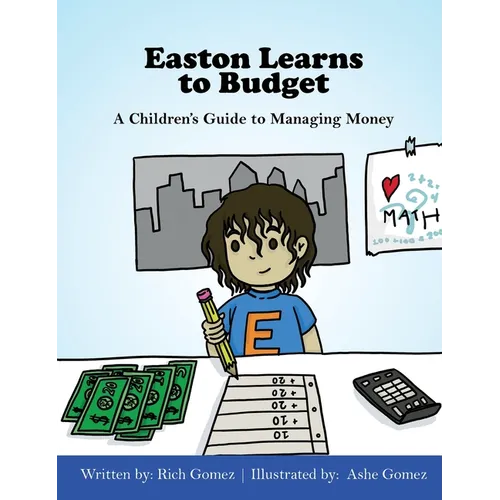 Easton Learns to Budget: A Children's Guide to Managing Money - Hardcover