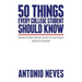 50 Things Every College Student Should Know: Because the Most Important Lessons You Learn Happen Outside the Classroom