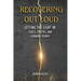 Recovering Out Loud: Letting the Light In: Tools, Truths, and Turning Points