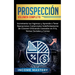 Prospección: Incrementa tus Ingresos y Aprende a Tener Operaciones Comerciales Indefinidamente de Clientes Utilizando Llamadas en Frio, Ventas Sociale