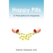 Happy Pills: 31 Prescriptions for Happiness