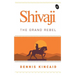 Shivaji: The Grand Rebel