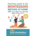 Practical Guide to the Montessori Method at Home: With more than 100 activity ideas from 0 to 6