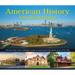 American History: 100 Destinations: Visit the Roads, Forts, Buildings, Homes & Monuments That Tell the Story of the USA