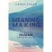 Meaning Making: Learning to Be Human Halfway Through Life