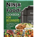 Ninja Foodi Cookbook for Beginners: 100 Delicious, Easy & Healthy Recipes for A Healthy Lifestyle