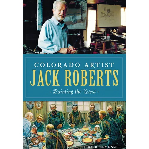 Colorado Artist Jack Roberts: Painting the West
