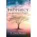 Prophecy and Modern Times: Finding Hope and Encouragement in the Last Days