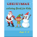 Christmas Coloring book for kids Ages 2-5: Christmas Activity Book for kids Preschoolers - Christmas Colouring Book For Childrens 2-5 3-6 2-4 - ... -
