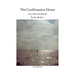 The Confirmation House: Love, God and Identity: Poetry Book 1