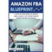 Amazon FBA: Amazon FBA Blueprint: A Step-By-Step Guide to Private Label & Build a Six-Figure Passive Income Selling on Amazon