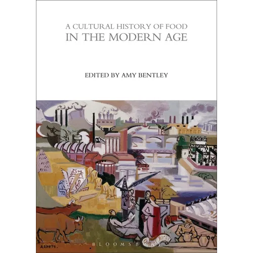 A Cultural History of Food in the Modern Age