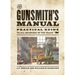 The Gunsmith's Manual: A Complete Handbook for the American Gunsmith, Being a Practical Guide to All Branches of the Trade
